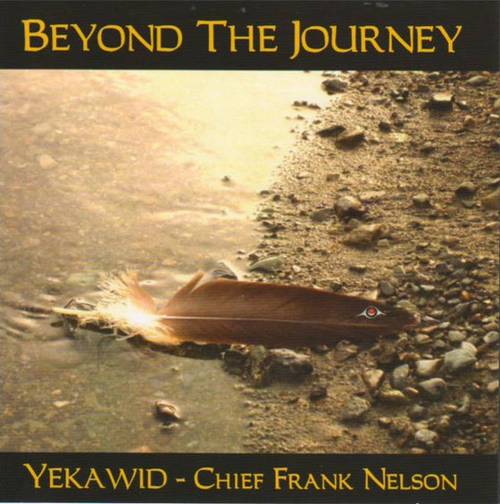 Yekawid - Chief Frank Nelson – Beyond The Journey CD