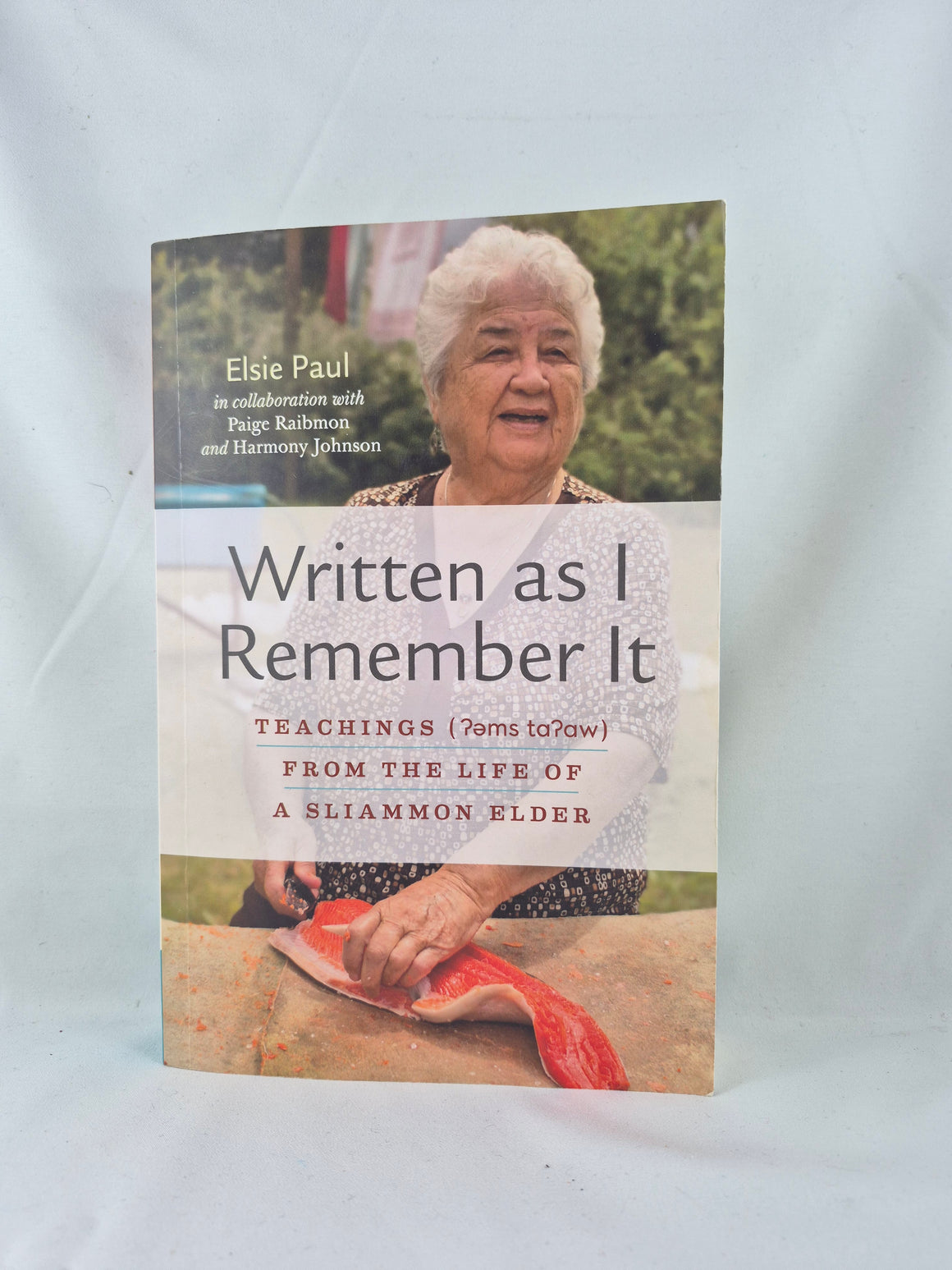 Written as I Remember It: Teachings (ʔəms tɑʔɑw) from the Life of a Sliammon Elder