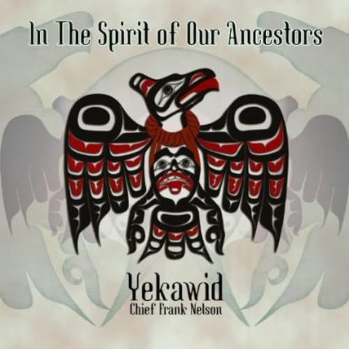 In The Spirit of Our Ancestors by Chief Frank Nelson CD