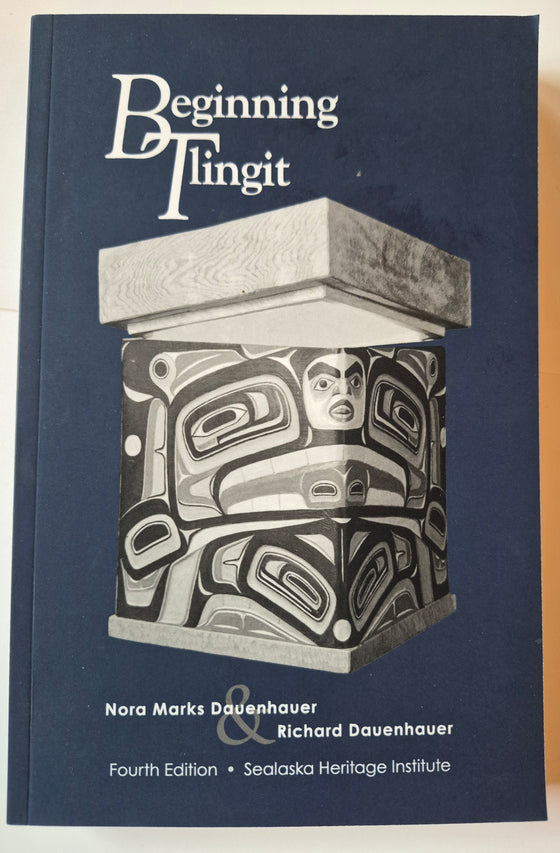 Beginning Tlingit by Nora Marks Dauenhauer and Richard Dauenhauer,