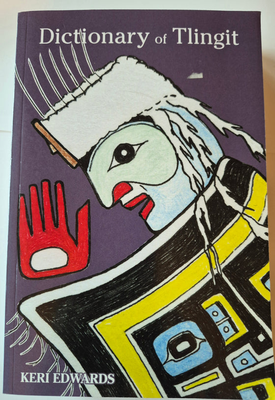 Dictionary of Tlingit by Keri Edwards