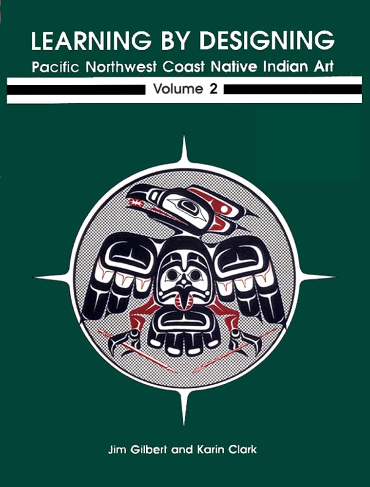 Learning By Designing: Pacific NW Coast Vol.2