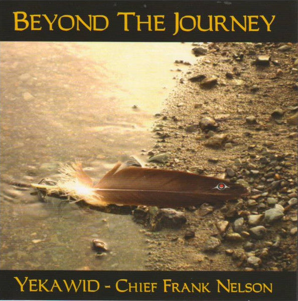 Yekawid - Chief Frank Nelson – Beyond The Journey CD