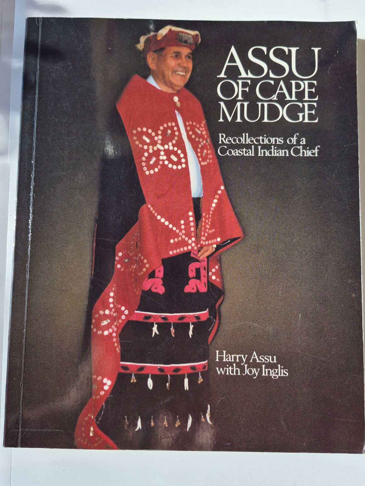 Assu of Cape Mudge: Recollections of a Coastal Indian Chief, written by Harry Assu with Joy Inglis