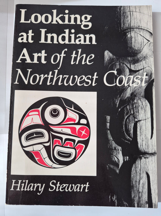 Looking at Indian Art of the Northwest Coast, a classic reference book written by Hilary Stewart.