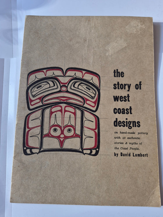 The Story of West Coast Designs on Hand-Made Pottery with 40 Authentic Stories & Myths of the Coast People" written by David Lambert