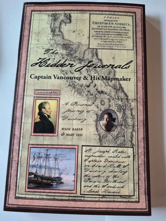 The Hidden Journals: Captain Vancouver & His Mapmaker: Through an Indigenous Lens - A Coast Salish Family Story written by Halikium Wade Baker and Mary Tasi.