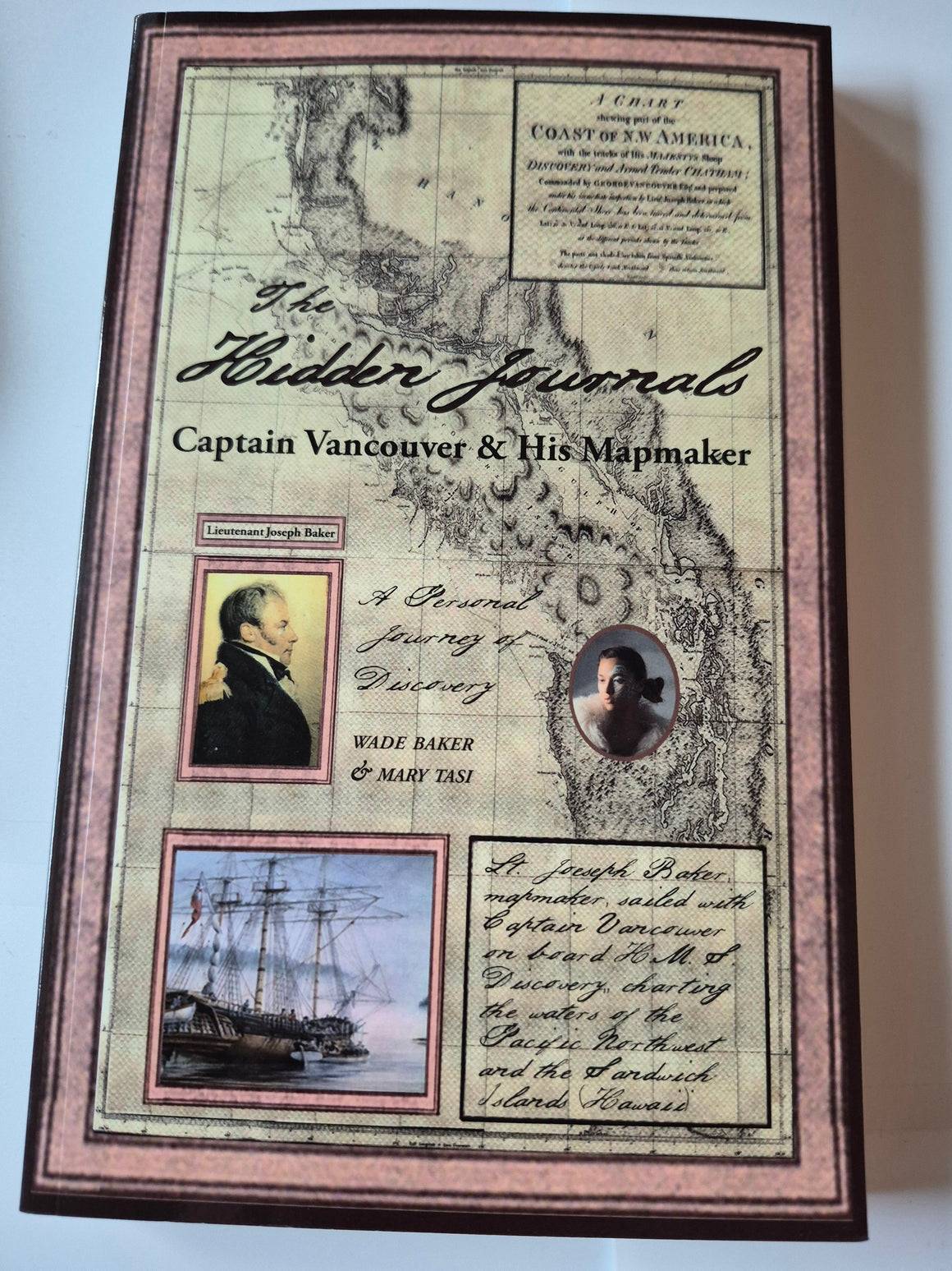 The Hidden Journals: Captain Vancouver & His Mapmaker: Through an Indigenous Lens - A Coast Salish Family Story written by Halikium Wade Baker and Mary Tasi.
