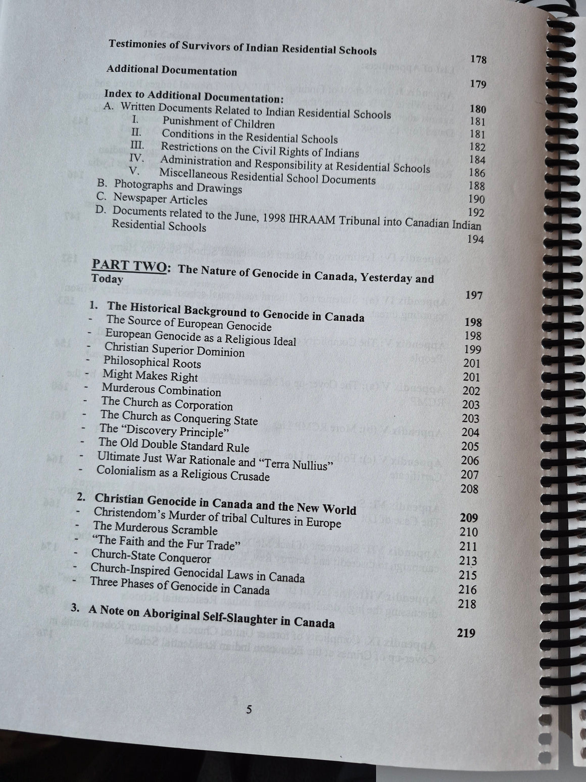 Hidden from History: The Canadian Holocaust" (second edition) written/edited by Kevin Daniel Annett under the Truth Commission into Genocide in Canada.