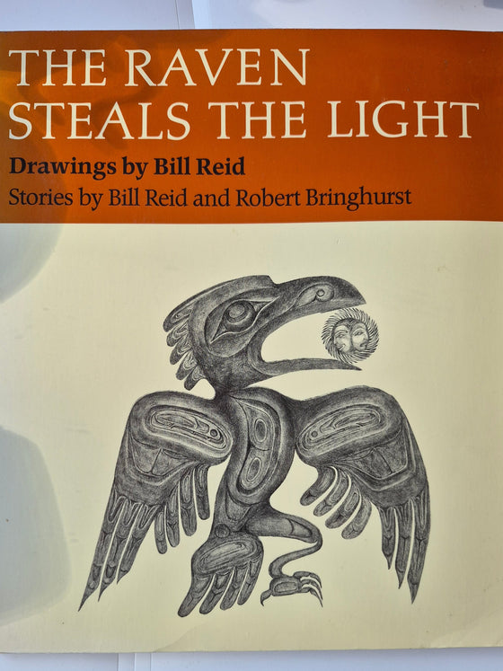 The Raven Steals the Light, featuring drawings by the renowned Haida artist Bill Reid and stories by Bill Reid and poet Robert Bringhurst