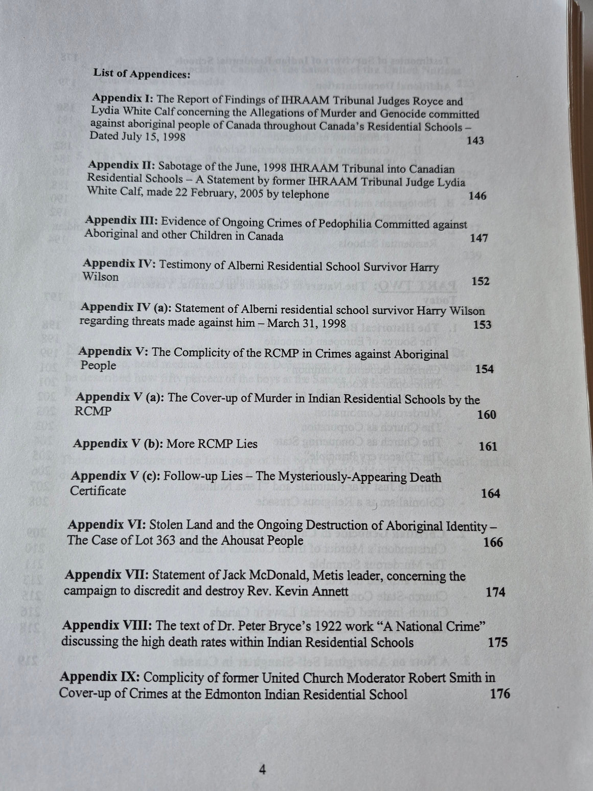 Hidden from History: The Canadian Holocaust" (second edition) written/edited by Kevin Daniel Annett under the Truth Commission into Genocide in Canada.