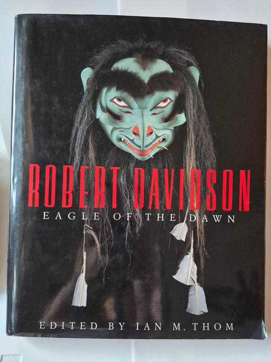 Robert Davidson: Eagle of the Dawn," edited by Ian M. Thom.
